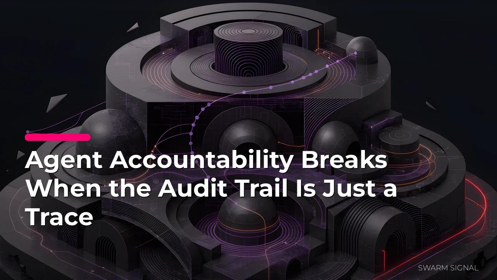Agent Accountability Breaks When the Audit Trail Is Just a Trace