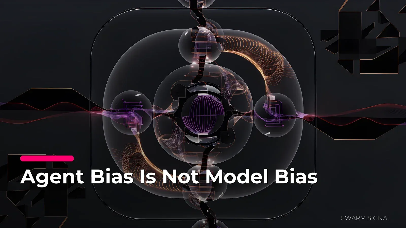 Agent Bias Is Not Model Bias