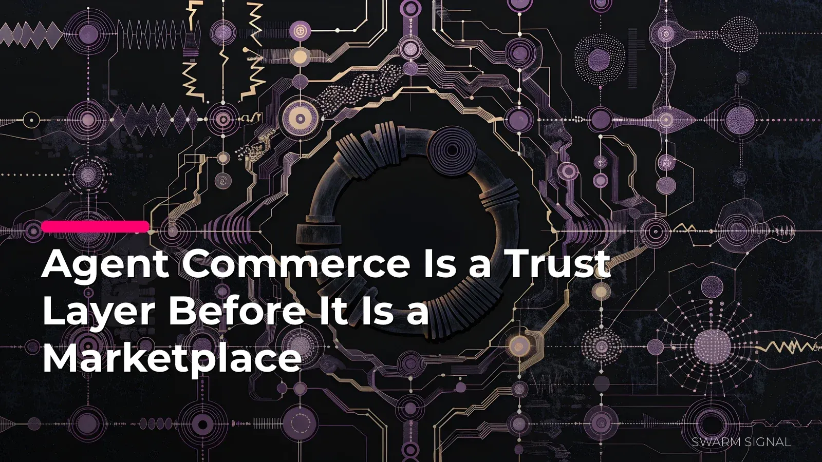 Agent Commerce Is a Trust Layer Before It Is a Marketplace