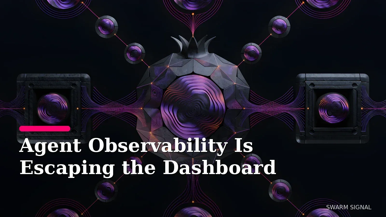 Agent Observability Is Escaping the Dashboard