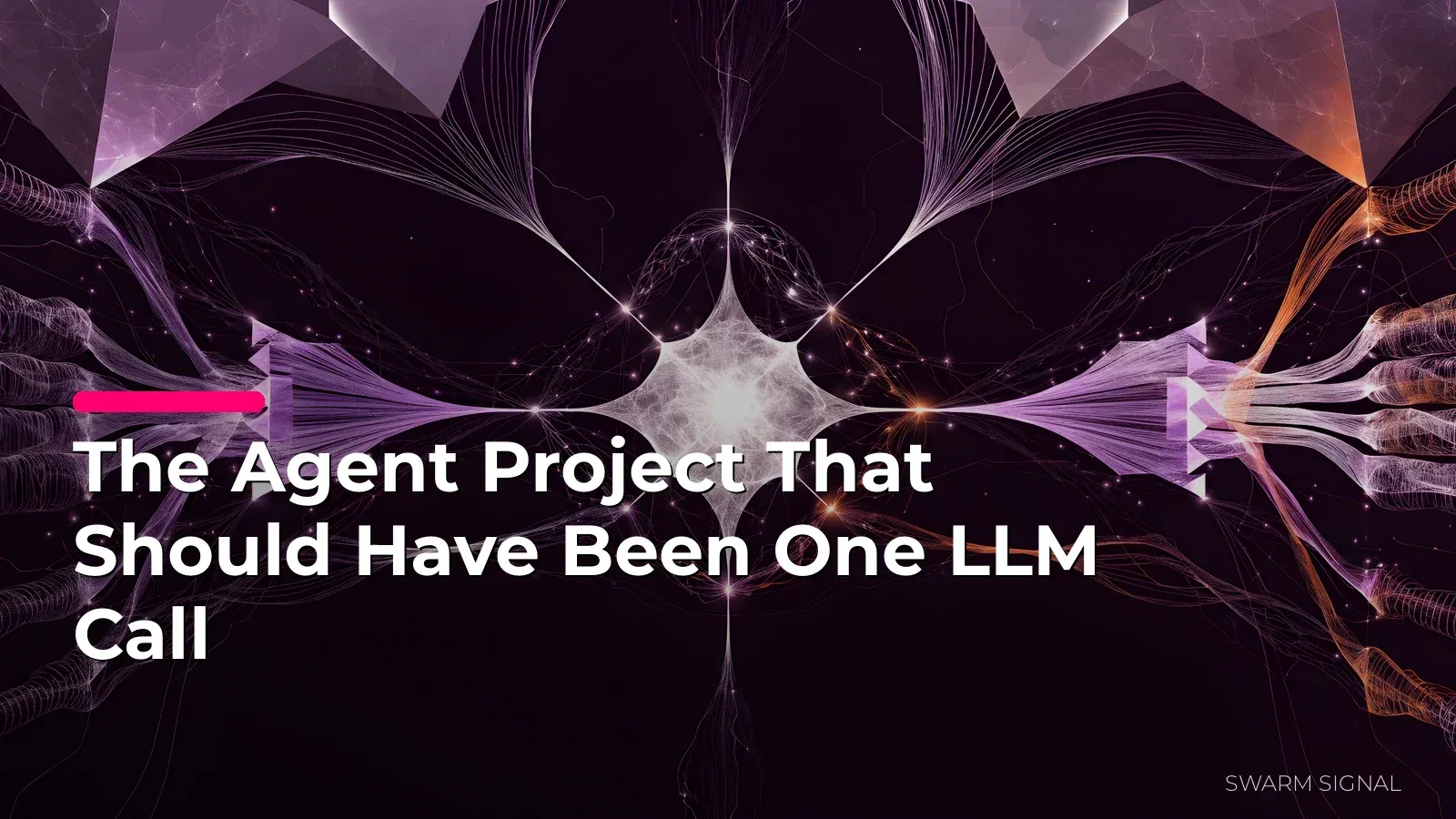 The Agent Project That Should Have Been One LLM Call
