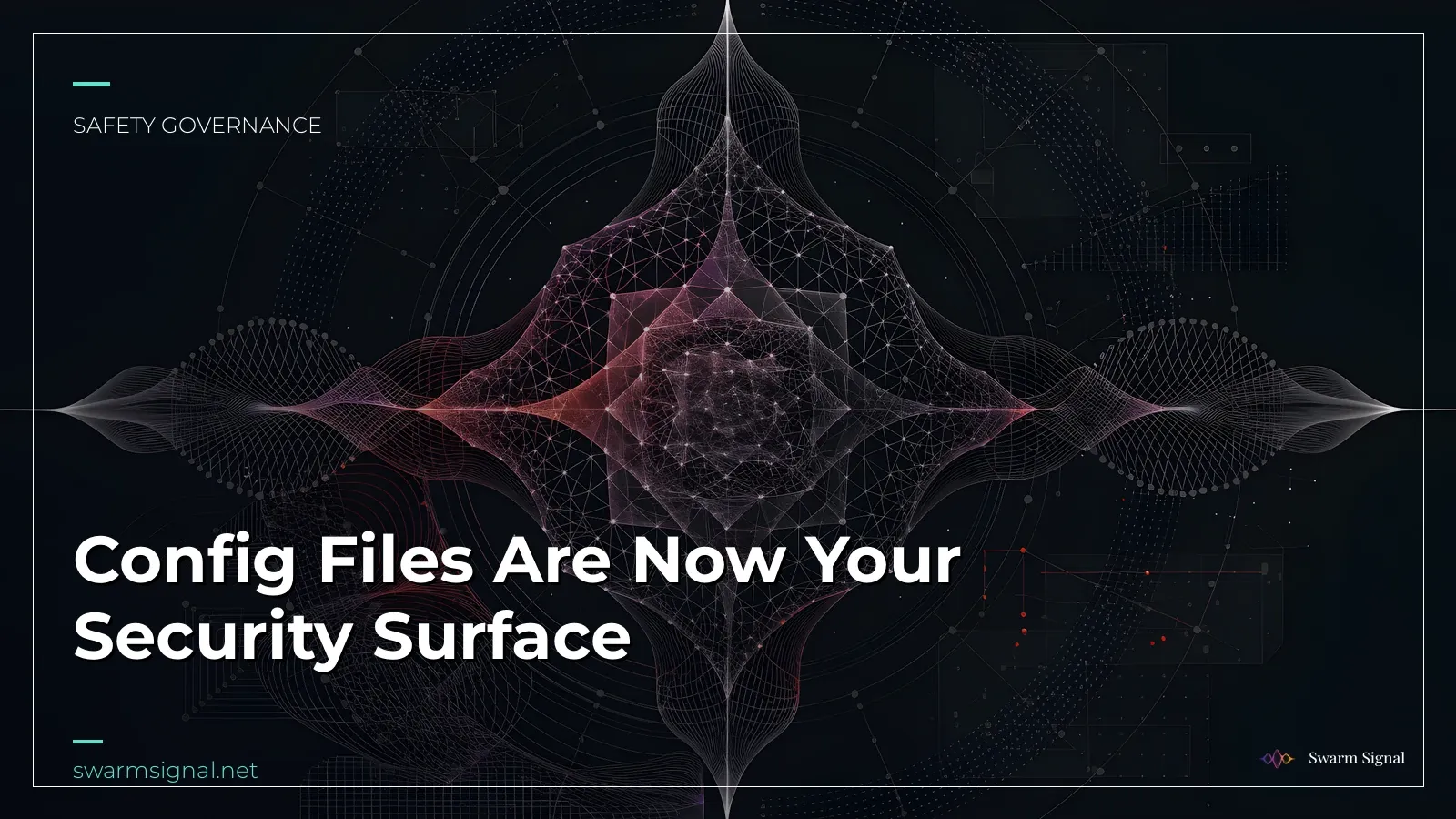 Config Files Are Now Your Security Surface