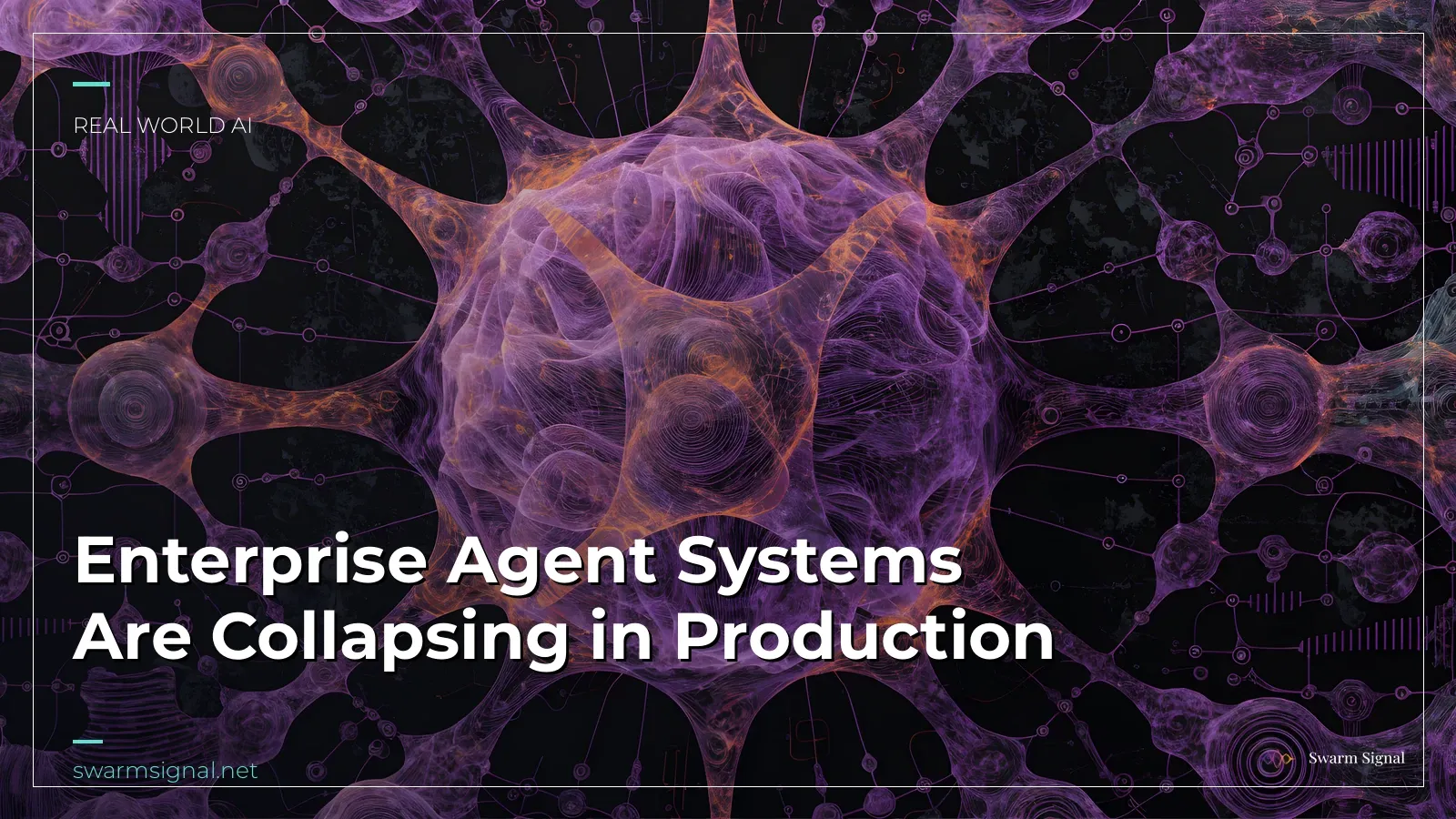 Enterprise Agent Systems Are Collapsing in Production