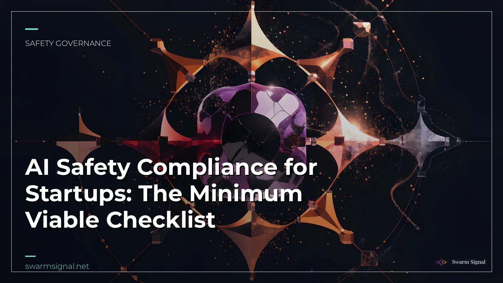 AI Safety Compliance for Startups: The Minimum Viable Checklist