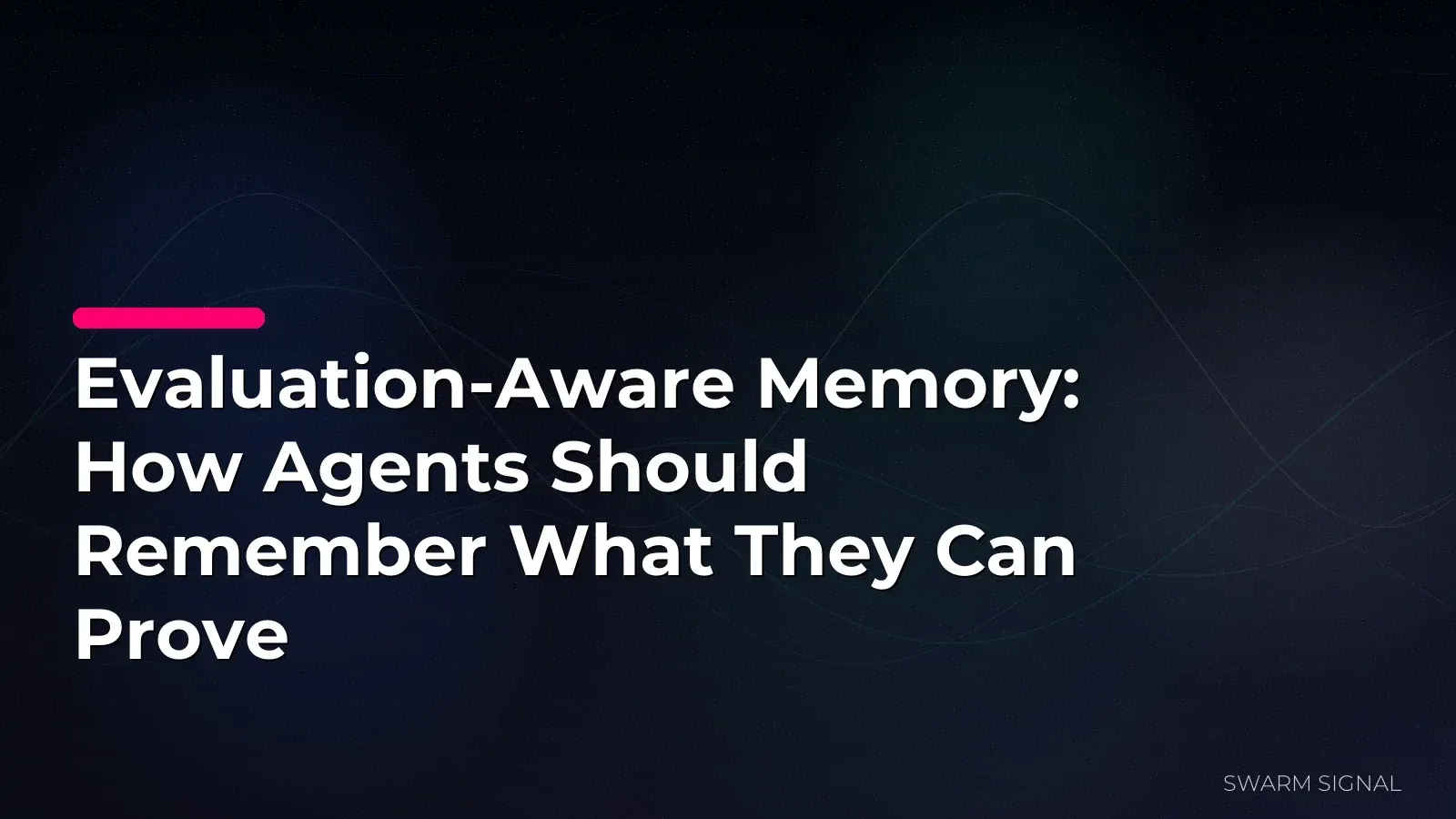 Evaluation-Aware Memory: How Agents Should Remember What They Can Prove