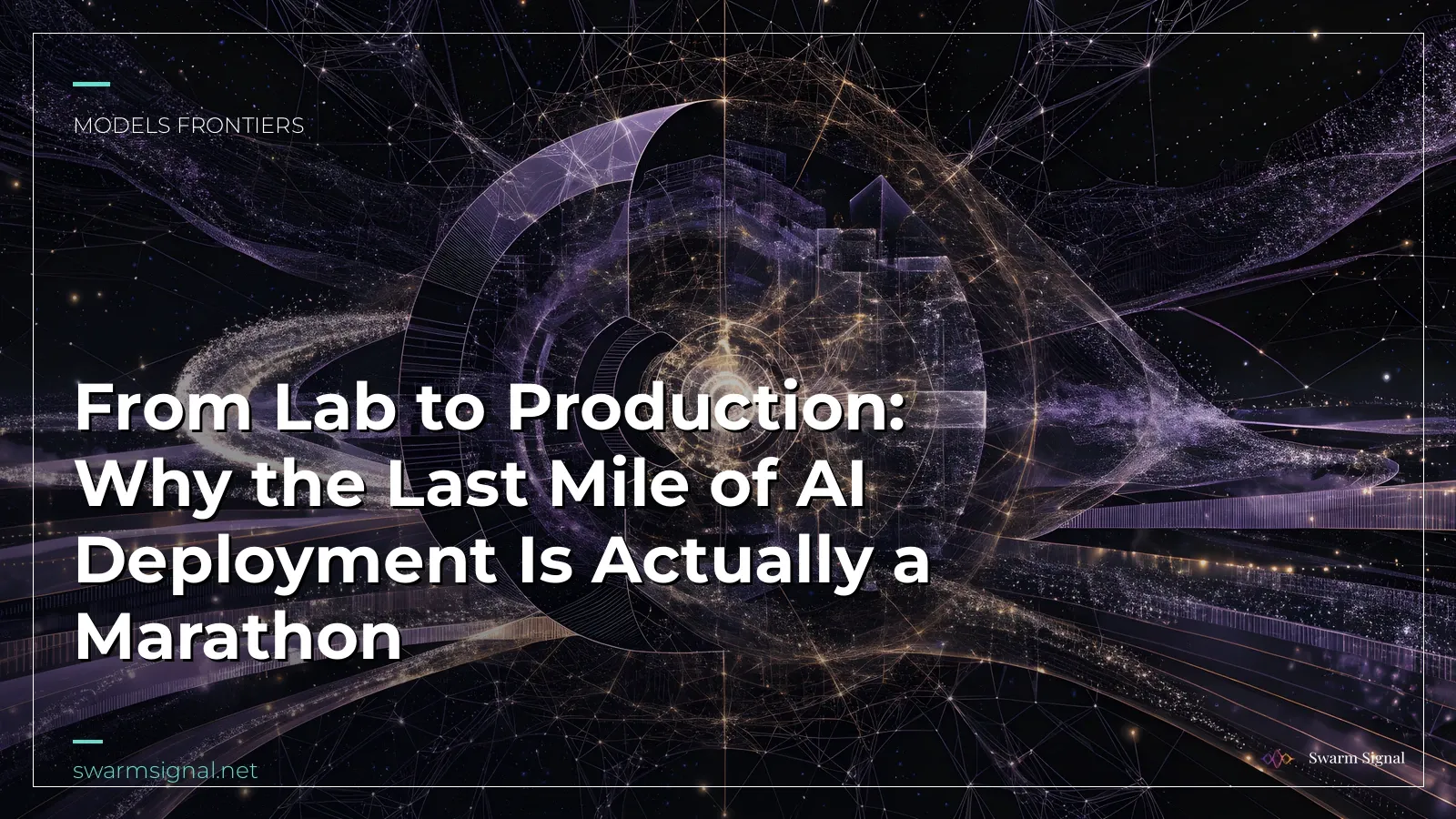 From Lab to Production: Why the Last Mile of AI Deployment Is Actually a Marathon