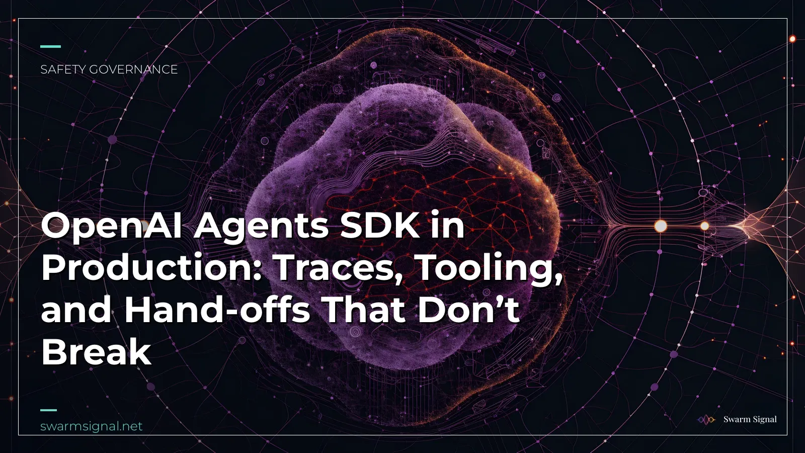 OpenAI Agents SDK in Production: Traces, Tooling, and Hand-offs That Don’t Break