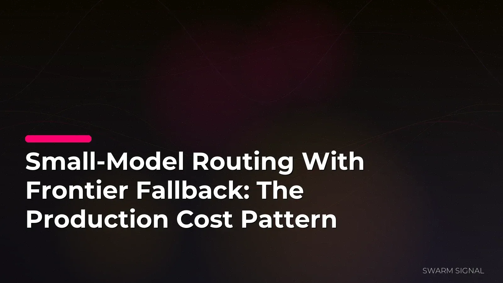 Small-Model Routing With Frontier Fallback: The Production Cost Pattern
