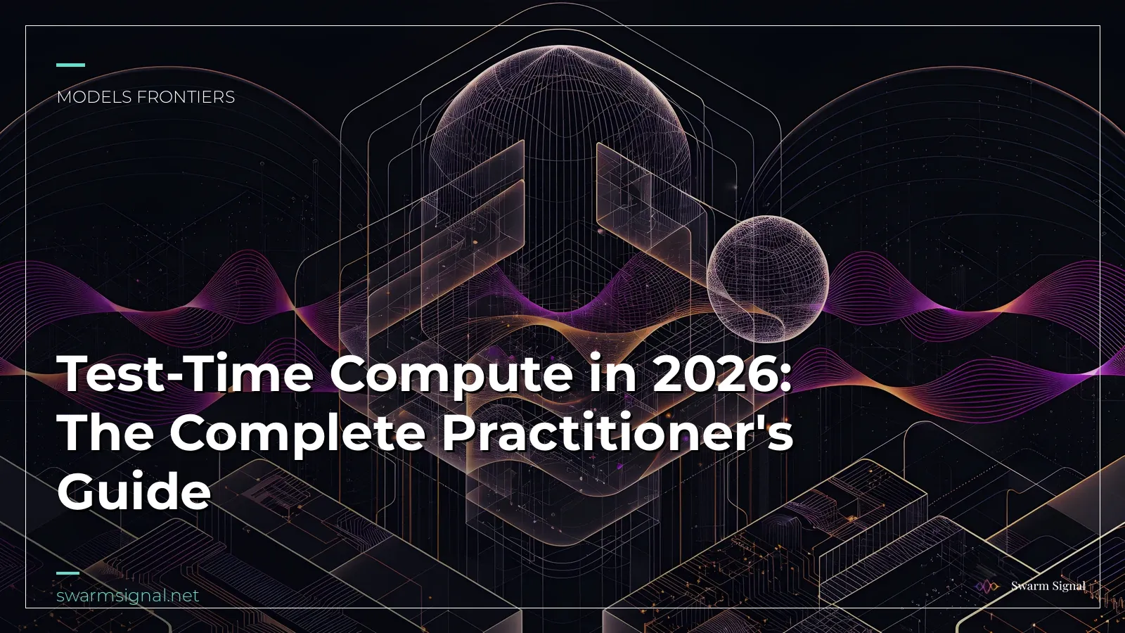 Test-Time Compute in 2026: The Complete Practitioner's Guide