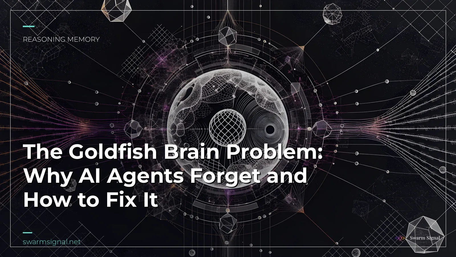 The Goldfish Brain Problem: Why AI Agents Forget and How to Fix It