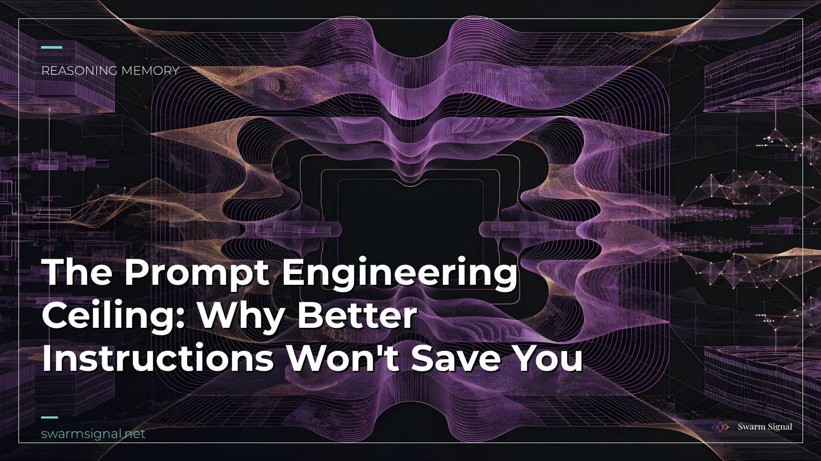 The Prompt Engineering Ceiling: Why Better Instructions Won't Save You