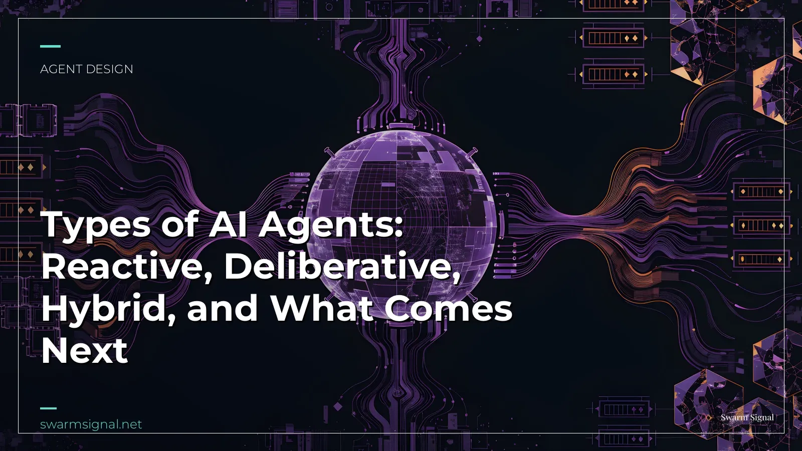Types of AI Agents: Reactive, Deliberative, Hybrid, and What Comes Next