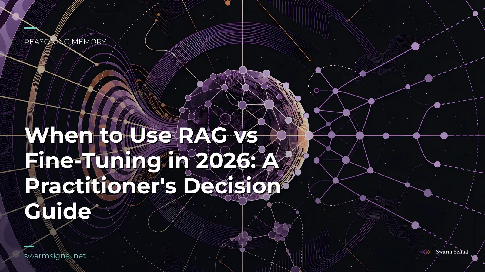 When to Use RAG vs Fine-Tuning in 2026: A Practitioner's Decision Guide