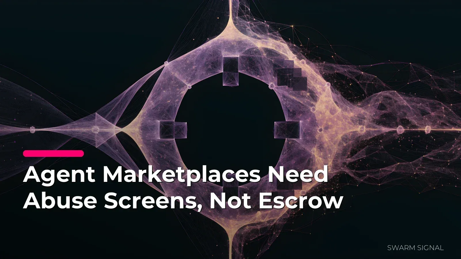 Agent Marketplaces Need Abuse Screens, Not Escrow