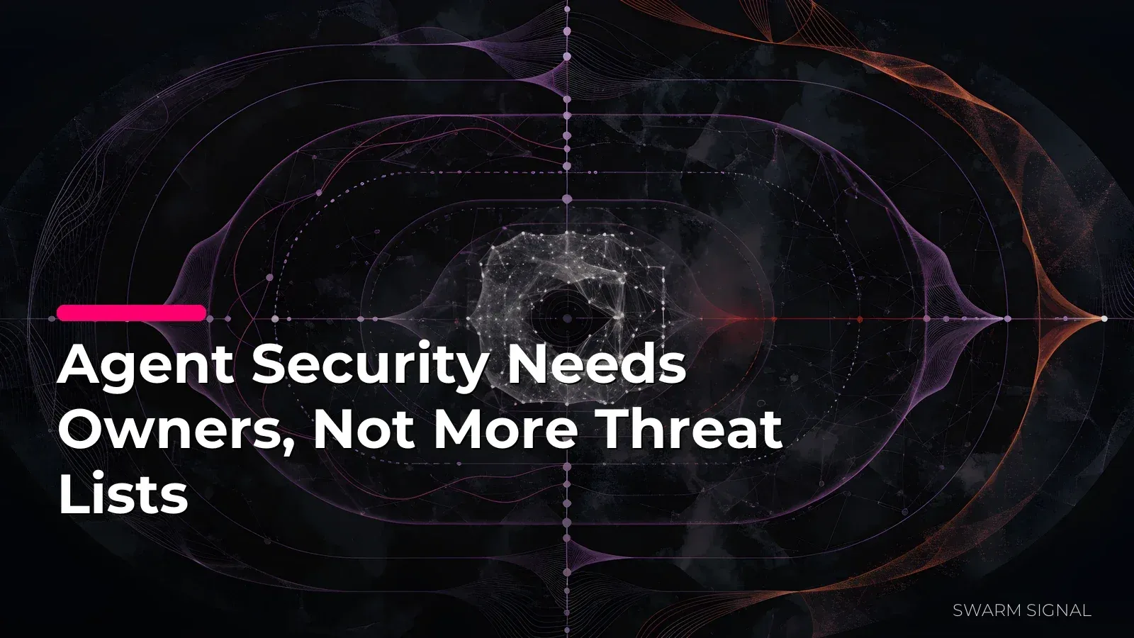 Agent Security Needs Owners, Not More Threat Lists