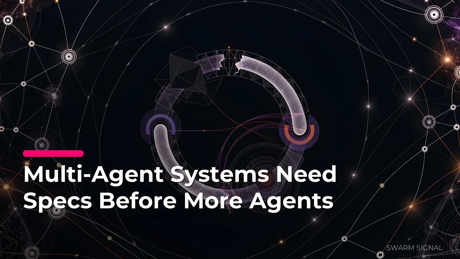 Multi-Agent Systems Need Specs Before More Agents