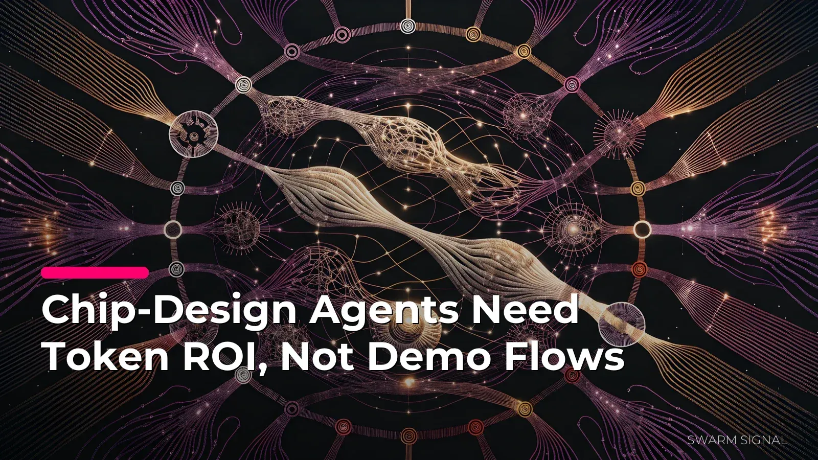 Chip-Design Agents Need Token ROI, Not Demo Flows