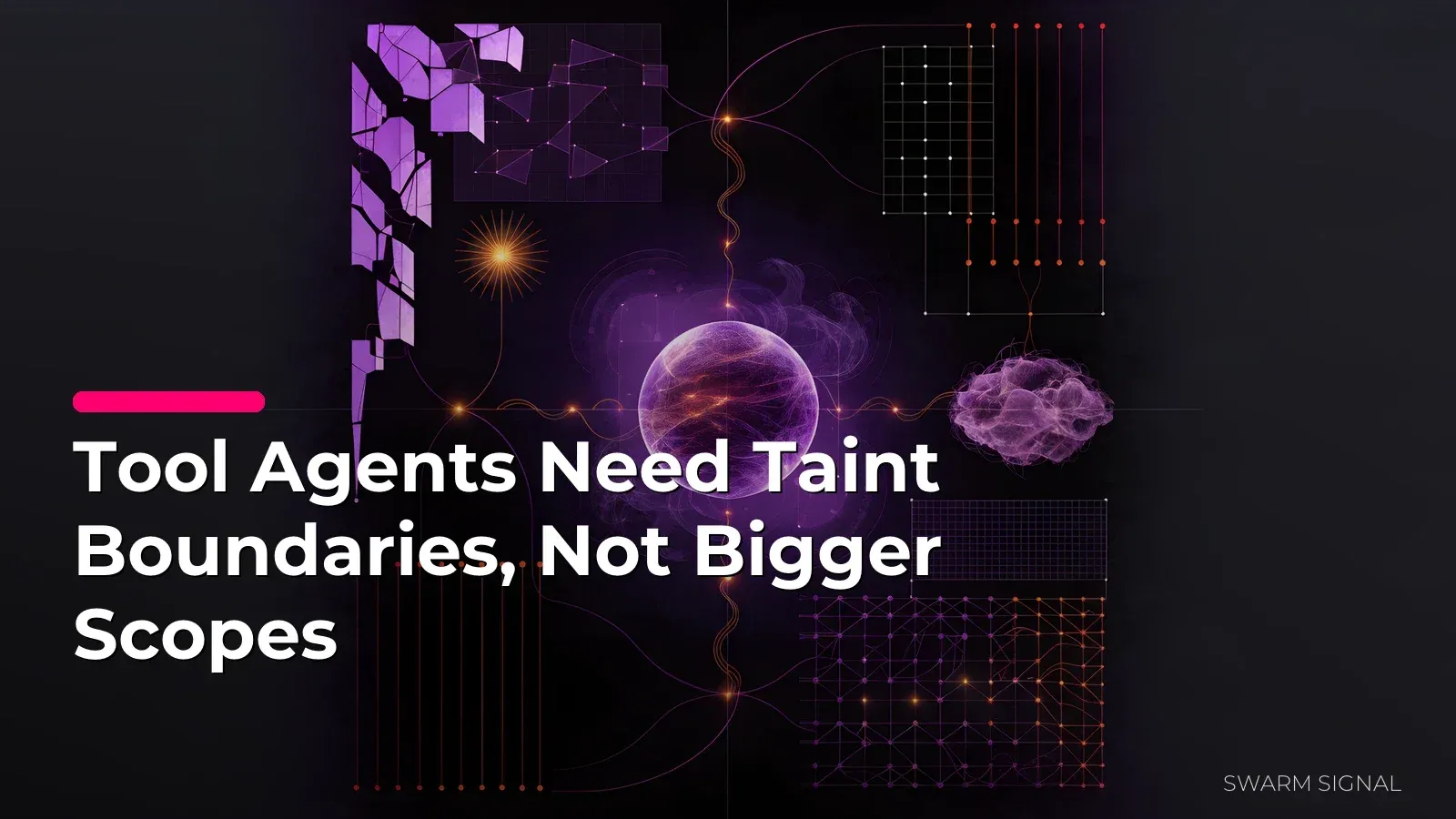 Tool Agents Need Taint Boundaries, Not Bigger Scopes